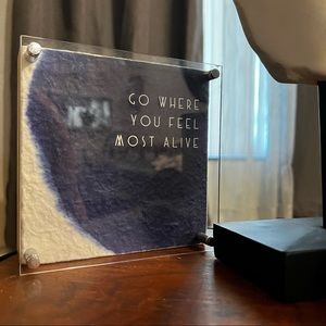 “Go where you feel most alive” Sign